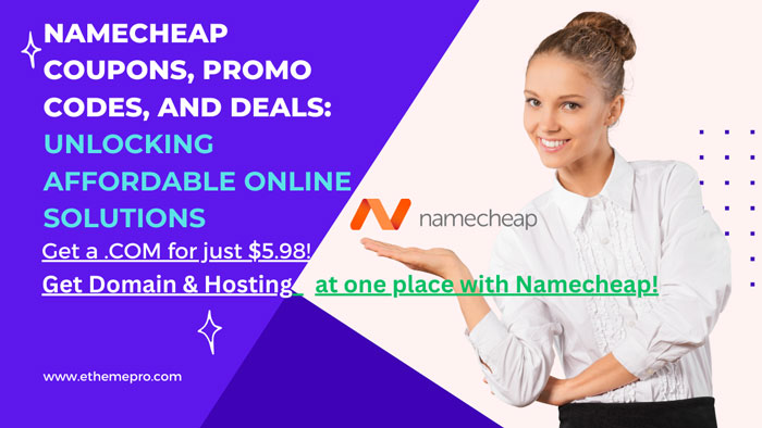 Namecheap Coupons, Promo Codes, and Deals Unlocking Affordable Online Solutions